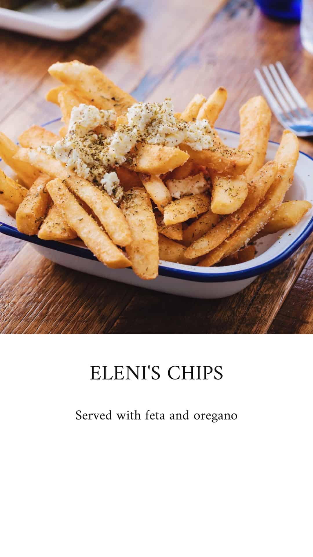Eleni's Greek Chips topped with feta